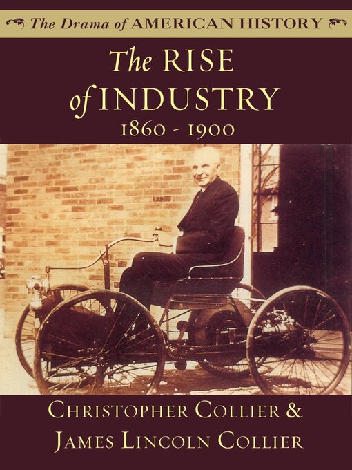 Title details for The Rise of Industry: 1860–1900 by Christopher Collier - Available